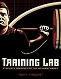 Training LAB: Strength Training for the Highland Games: Max Strength and Power Development for Athletes