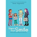 Share Your Smile: Raina's Guide to Telling Your Own Story
