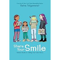 Share Your Smile: Raina's Guide to Telling Your Own Story