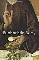 Eucharistic Body Eucharistic Body