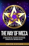 The Way of Wicca: A Practical Guide to your