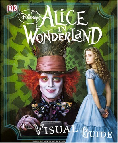 Disney's Alice in Wonderland: The Visual Guide, February 1, 2010