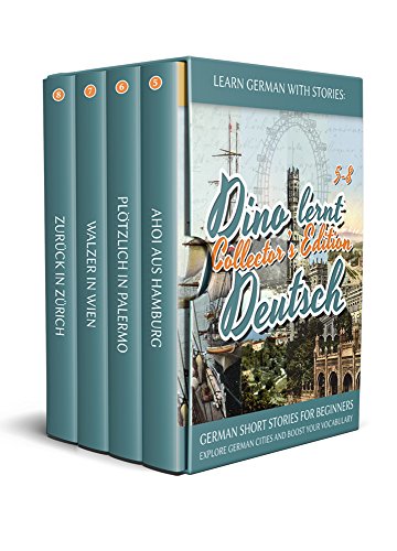Learn German with Stories: Dino lernt Deutsch Collector's Edition - German Short Stories for Beginners: Explore European Cities and Boost Your Vocabulary (German Edition) by André Klein