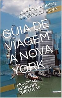 Livro GUIA DE VIAGEM A NOVA YORK: PRINCIPAIS ATRAÇÕES TURÍSTICAS