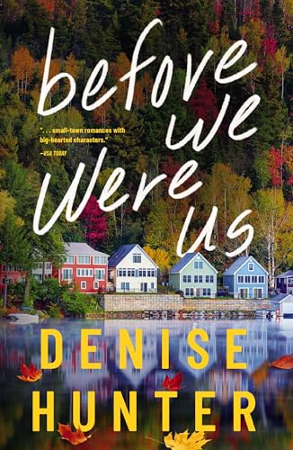 Before We Were Us: A Novel: A Sweet, Cozy, Second-Chance Romance