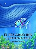 Image de El Pez Arco Iris y la Ballena Azul (Spanish Edition)