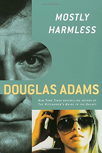 Mostly Harmless (Hitchhiker's Guide to the Galaxy, #5)