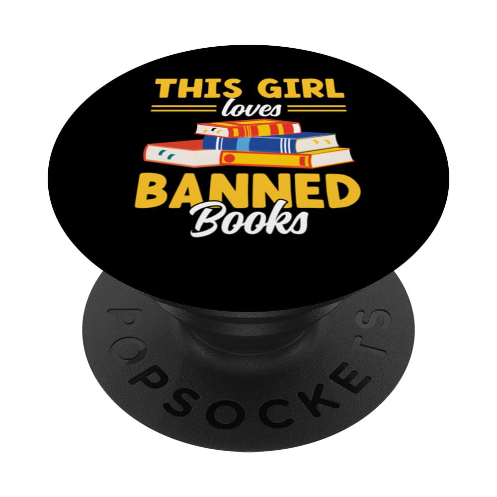 Reader Funny This Girl Loves Banned Books PopSockets Swappable PopGrip