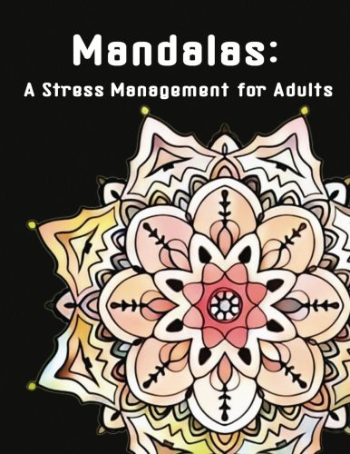 Mandalas: a stress management for adults: an advanced c…