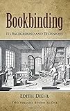Bookbinding: Its Background and Technique (Two Volumes Bound as One) (v. 1 & 2) by Edith Diehl