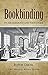 Bookbinding: Its Background and Technique (Two Volumes Bound as One) (v. 1 & 2) by Edith Diehl
