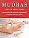 Mudras: Yoga in Your Hands by Gertrud Hirschi