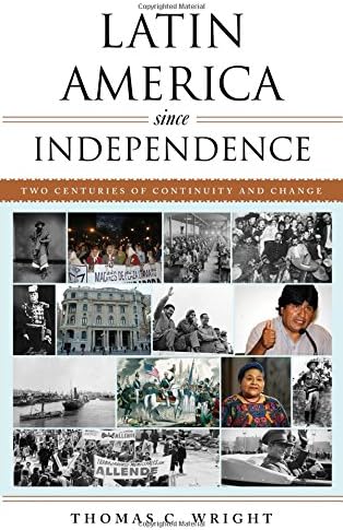 Latin America since Independence: Two Centuries of Continuity and Change (Latin American Silhouettes)