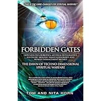 Forbidden Gates: How Genetics, Robotics, Artificial Intelligence, Synthetic Biology, Nanotechnology, & Human Enhancement Hera