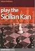 Play the Sicilian Kan: A Dynamic And Flexible Repertoire For Black