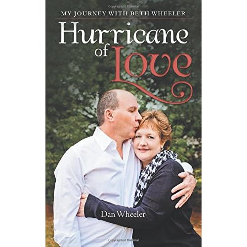Hurricane of Love: My Journey with Beth Wheeler Hurricane of Love: My Journey with Beth Wheeler