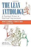 The Lean Anthology: A Practical Primer in Continual Improvement