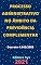 Livro Processo Administrativo no âmbito da Previdência Complementar – Decreto 4.942/2003: Atualizada - 2021