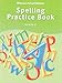 Storytown: Spelling Practice Book Student Edition Grade 6