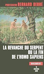 La  revanche du serpent ou La fin de l'Homo sapiens