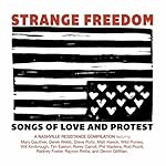 Strange Freedom: Songs of Love and Protest [Explicit]
