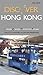 Discover Hong Kong: The City's History & Culture Redefined by 