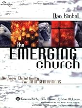 The Emerging Church: Vintage Christianity for New Generations