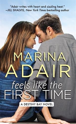 Feels Like the First Time (Destiny Bay, #2)
