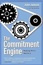 The Commitment Engine: Making Work Worth It