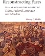 Reconstructing Faces: The Art and Wartime Surgery of Gillies, Pickerill, McIndoe and Mowlem