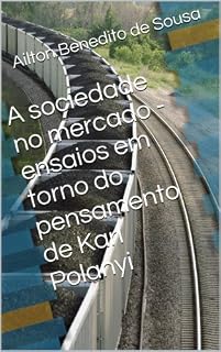 Livro A sociedade no mercado - ensaios em torno do pensamento de Karl Polanyi