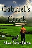 Gabriel's Creek by Alan Livingston