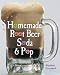 Homemade Root Beer, Soda & Pop by Stephen Cresswell
