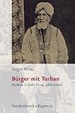 Bürger mit Turban : Muslime in Delhi im 19. Jahrhundert, Pernau, Margrit, 3525368437
