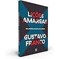 Lições Amargas: Uma História Provisória da Atualidade