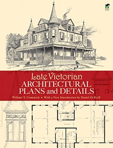 Late Victorian Architectural Plans and Details (Dover Architecture)
