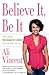 Believe It, Be It: How Being the Biggest Loser Won Me Back My Life - Book by Ali Vincent