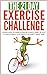 Exercise: The 21-Day Exercise Challenge: learn how to make exercise a daily habit in just 21 days (body weight training, exercise and fitness, workout ... transformation) (21-Day Challenges)