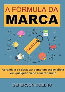 Livro A Fórmula da Marca: Aprenda a se destacar como um especialista em qualquer nicho e lucrar muito