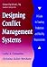 Designing Conflict Management Systems: A Guide to Creating Productive and Healthy Organizations