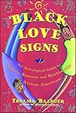 Black Love Signs: An Astrological Guide to Passion, Romance and Relationships for African Americans by Thelma Balfour