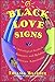Black Love Signs: An Astrological Guide to Passion, Romance and Relationships for African Americans by Thelma Balfour