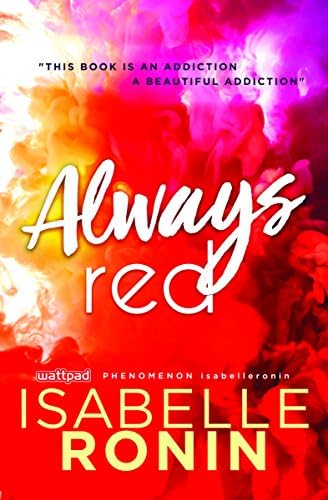 Always Red: Swoony New Adult Romance from a Wattpad Megastar (Chasing Red Book 2)