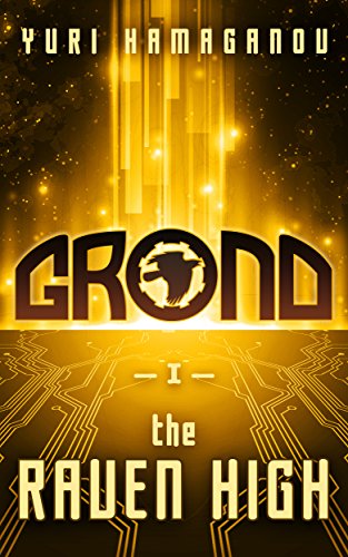 GROND: THE RAVEN HIGH: (GROND Series Book 1) by [HAMAGANOV, YURI]
