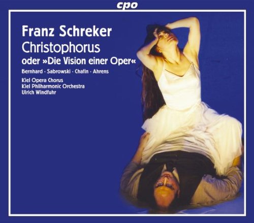 SCHREKER: CHRISTOPHORUS