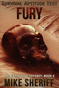 Survival Aptitude Test: Fury (The Extinction Odyssey Book 2) by [Sheriff, Mike]