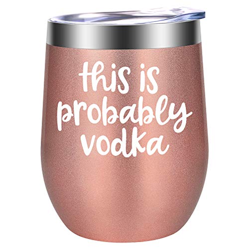 This is Probably Vodka Tumbler - Vodka Gifts for Women, Best Friend Birthday Gifts for Vodka Lovers - Funny Christmas Wine Gift Ideas for Her, Wife, Mom, Grandma, Coworker, Boss - LEADO Wine Tumbler