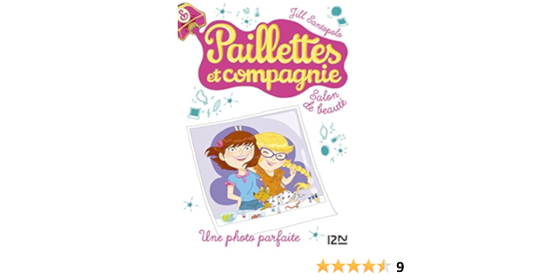 Paillettes Et Compagnie Tome 6 Une Photo Parfaite Pail Et Compag French Edition Kindle Edition By Santopolo Jill Bouchareine Christine Children Kindle Ebooks Amazon Com