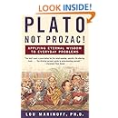 Plato, Not Prozac!: Applying Eternal Wisdom to Everyday Problems: Lou Marinoff PhD