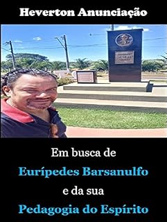 Em busca de Eurípedes Barsanulfo e da sua Pedagogia do Espírito